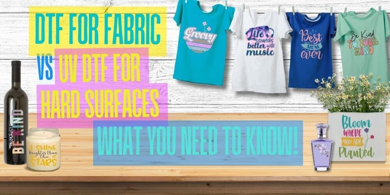 DTF & UV DTF Printing: What You Need to Know