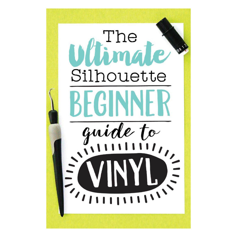 The Ultimate Silhouette Beginner Guide to Vinyl by Silhouette School Silhouette Silhouette 