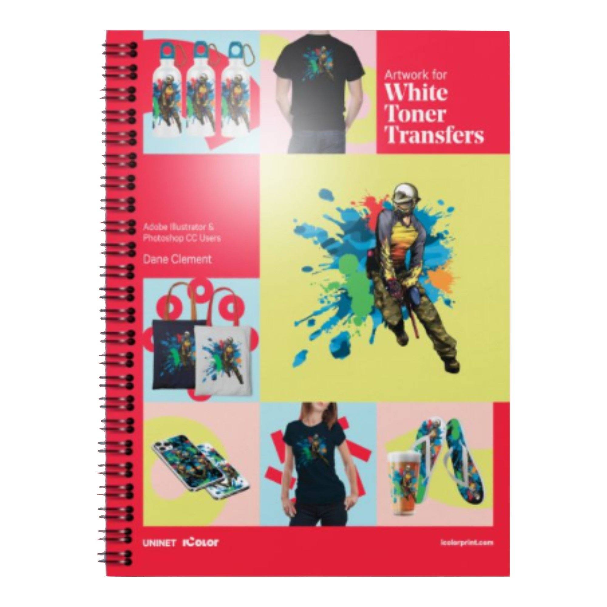 Uninet iColor Artwork for White Toner Transfers Instruction Book Sublimation Bundle UniNET Hardcopy 